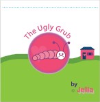 THE UGLY GRUB by Jelila - Inspiring Kids Book in Amazon and Kindle